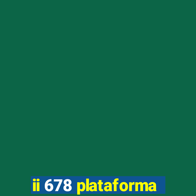 ii 678 plataforma